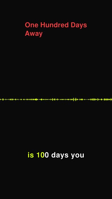 One Hundred Days Away